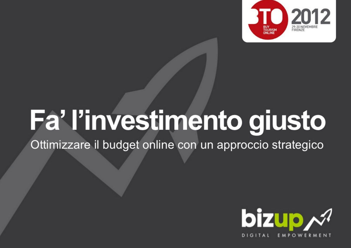 Come ottimizzare gli investimenti online – BTO2012