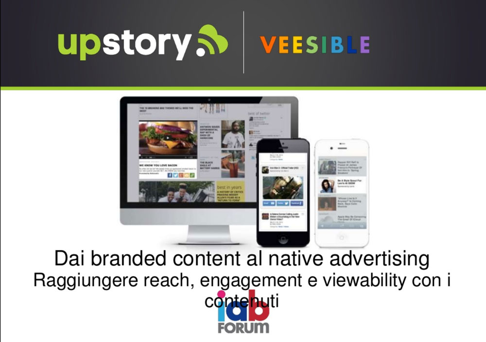 Dai Branded Content al Native Advertising: UpStory e Veesible per IAB Forum 2015